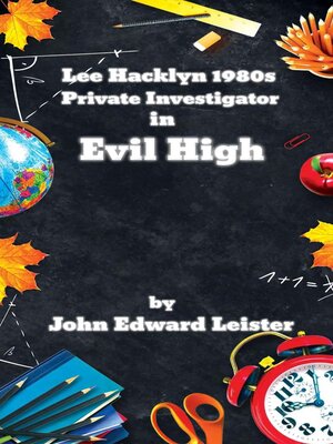 cover image of Lee Hacklyn 1980s Private Investigator in Evil High
